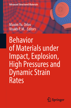 Hardcover Behavior of Materials Under Impact, Explosion, High Pressures and Dynamic Strain Rates Book