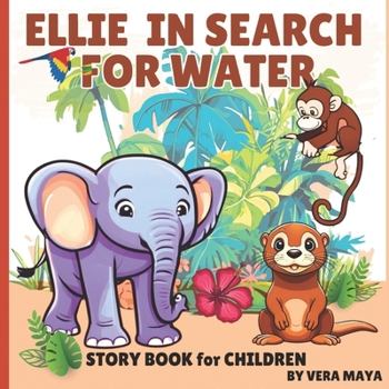 Paperback Ellie in Search for Water - Story Book for Children: Jungle Adventure Book