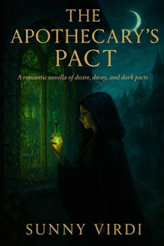 THE APOTHECARY’S PACT: A romantic novella of desire, decay, and dark pacts (Rootbound Series (Book 1))