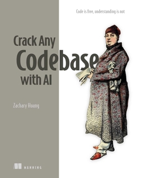 Paperback Crack Any Codebase with AI: Code Is Free, Understanding Is Not Book