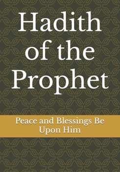 Paperback Hadith of the Prophet: (Peace and Blessings Be Upon Him) Book
