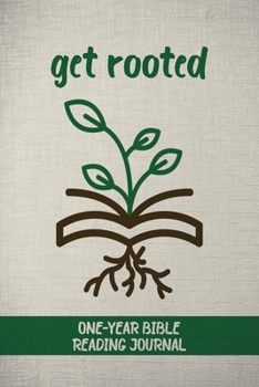 Paperback Get Rooted: One-Year Bible Reading Journal Book