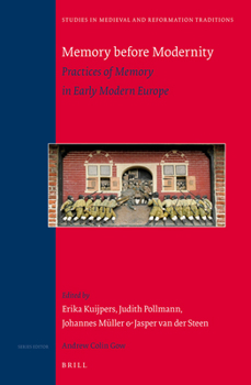 Hardcover Memory Before Modernity: Practices of Memory in Early Modern Europe Book