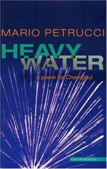 Paperback Heavy Water: Poem for Chernobyl Book
