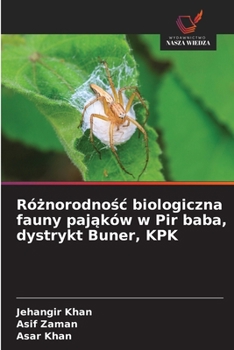 Róznorodnosc biologiczna fauny pajaków w Pir baba, dystrykt Buner, KPK (Polish Edition)