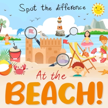 Paperback Spot the Difference - At the Beach!: A Fun Search and Solve Book For Ages 3+ [Large Print] Book
