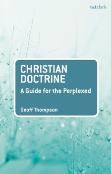 Paperback Christian DoctrineA Guide for the Perplexed Book