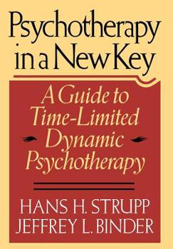 Hardcover Psychotherapy in a New Key: A Guide to Timelimited Dynamic Psychotherapy Book