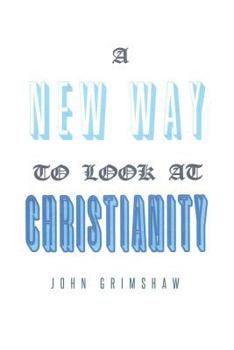 Paperback A New Way to Look at Christianity Book