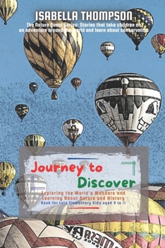 Paperback Journey to Discover: Exploring the World's Wonders and Learning About Nature and History Book