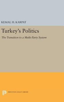 Hardcover Turkey's Politics: The Transition to a Multi-Party System Book