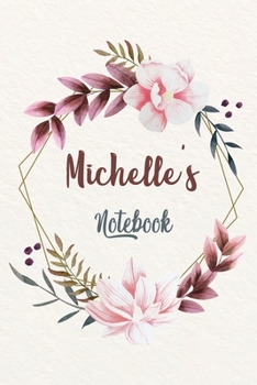 Paperback Michelle's Notebook: Customized Floral Notebook / Journal 6x9 Ruled Lined 120 Pages School Degree Student Graduation university: Michelle's Book