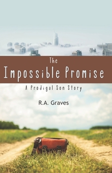 Paperback The Impossible Promise: A Prodigal Son Story Book