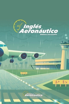 Paperback Inglés Aeronáutico: Un libro de inglés explicado en español [Spanish] Book