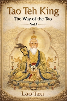 Tao Teh King: The Way of the Tao
