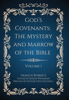 Hardcover God's Covenants: The Mystery and Marrow of the Bible (Volume 1) Book