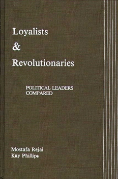 Hardcover Loyalists and Revolutionaries: Political Leaders Compared Book