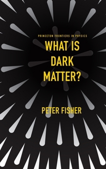 Paperback What Is Dark Matter? Book