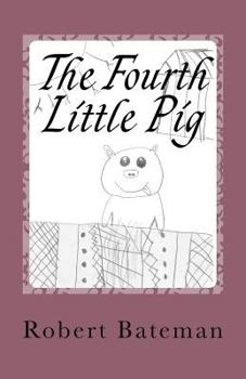 Paperback The Fourth Little Pig: A story of the "other" Little Pig Book