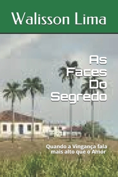 Paperback As Faces Do Segredo: Quando a Vingança fala mais alto que o Amor [Portuguese] Book