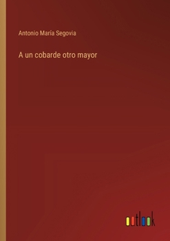 Paperback A un cobarde otro mayor [Spanish] Book