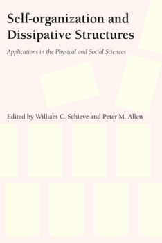 Paperback Self-Organization and Dissipative Structures: Applications in the Physical and Social Sciences Book