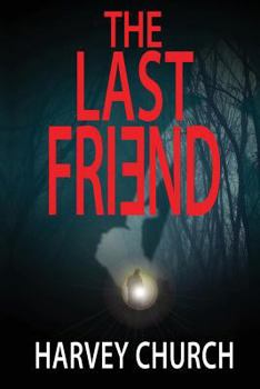 The Last Friend - Book #1 of the Last 