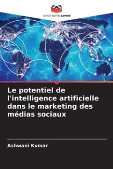 Paperback Le potentiel de l'intelligence artificielle dans le marketing des médias sociaux [French] Book