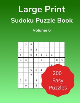 Paperback Large Print Sudoku Puzzle Book Volume 6: 200 Easy Games for Adults [Large Print] Book