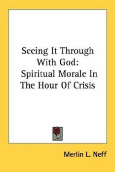 Seeing It Through With God: Spiritual Morale In The Hour Of Crisis