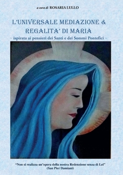 Paperback L'universale mediazione & regalità di Maria [Italian] Book