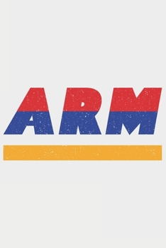 ARM: Armenien Tagesplaner mit 120 Seiten in weiß. Organizer auch als Terminkalender, Kalender oder Planer mit der armenischen Flagge verwendbar (German Edition)
