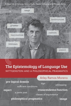 Paperback The Epistemology of Language Use: Wittgenstein and a Philosophical Pragmatics Book
