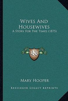 Paperback Wives And Housewives: A Story For The Times (1875) Book
