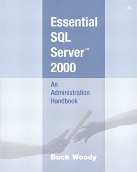 Paperback Essential SQL Server 2000: An Administration Handbook Book