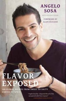 Hardcover Flavor Exposed: 100 Global Recipes from Sweet to Salty, Earthy to Spicy Book