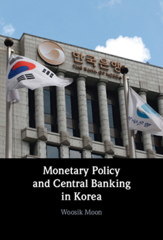 Hardcover Monetary Policy and Central Banking in Korea Book