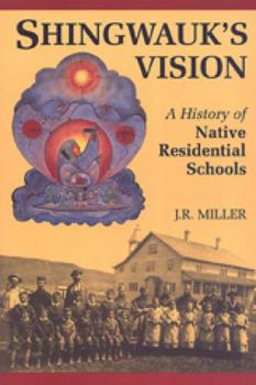 Paperback Shingwauk's Vision: A History of Native Residential Schools Book