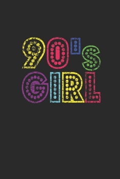 90's Girl: Dotted Bullet Notebook (6" x 9" - 120 pages) ~ Awesome 90er Themed Notebook for Daily Journal, Diary, and Gift