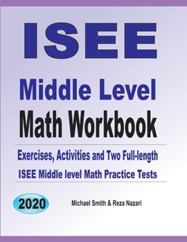 Paperback ISEE Middle Level Math Workbook: Math Exercises, Activities, and Two Full-Length ISEE Middle Level Math Practice Tests Book