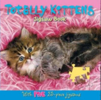 Hardcover Totally Kittens Jigsaw Book (Jigsaw Books) Book