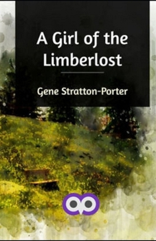Paperback A Girl of the Limberlost Illustrated Book