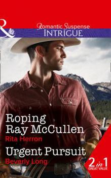 Paperback Roping Ray Mccullen: Roping Ray Mccullen / Urgent Pursuit (The Heroes of Horseshoe Creek) Book