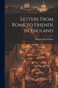 Paperback Letters From Rome to Friends in England Book