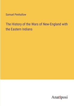 Paperback The History of the Wars of New-England with the Eastern Indians Book