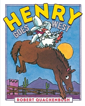 Henry Goes West - Book  of the Henry the Duck