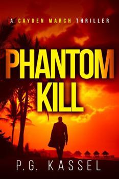 Paperback Phantom Kill: A Cayden March Thriller Book