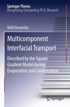 Multicomponent Interfacial Transport: Described by the Square Gradient Model during Evaporation and Condensation - Book  of the Springer Theses