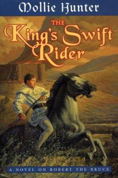 Hardcover The King's Swift Rider: A Novel on Robert the Bruce Book