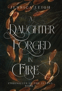 A Daughter Forged in Fire - Special Edition: Chronicles of the Tuatha - Book One